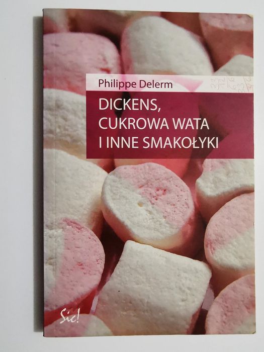 Dickens, Cukrowa Wata i Inne Smakołyki - Philippe Delerm 2006