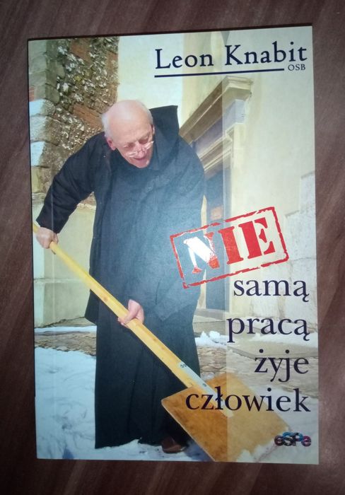 O.Leon Knabit "Nie samą pracą żyje człowiek"