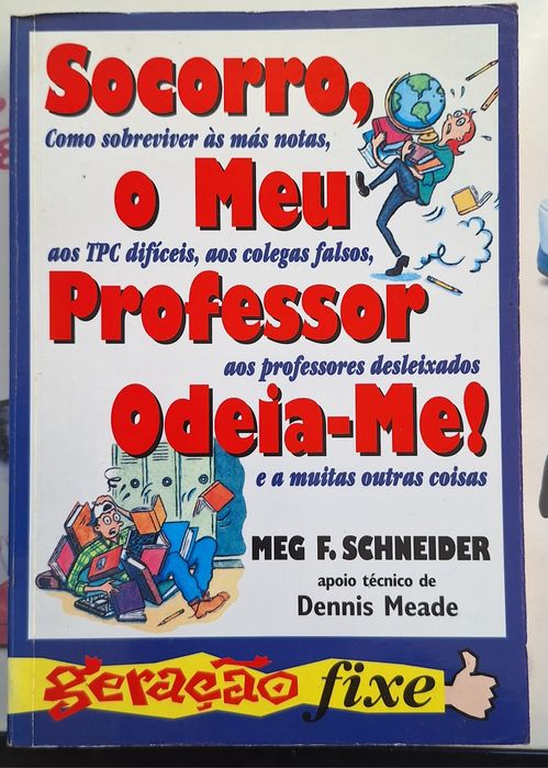 Socorro, o meu professor odeia-me!