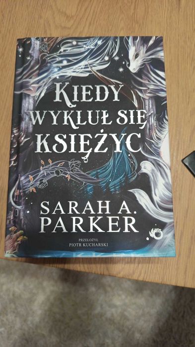 kiedy wykluł się księżyc autorstwa sarach .a parker