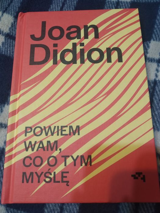 Joan didion powiem wam co o tym myślę
