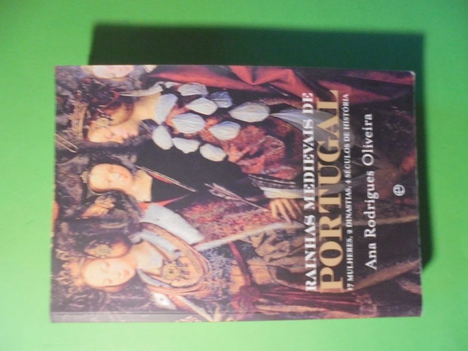 Oliveira (Ana Rodrigues);Rainhas Medievais de Portugal