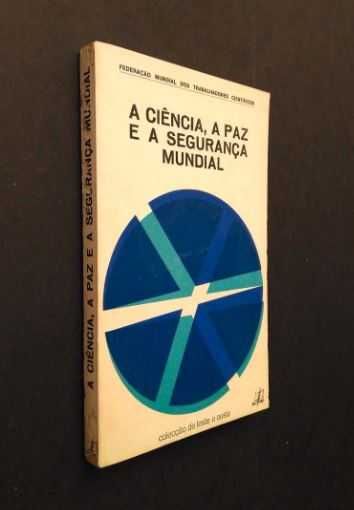 J. Gaspar Teixeira - A ciência, a paz e a segurança mundial