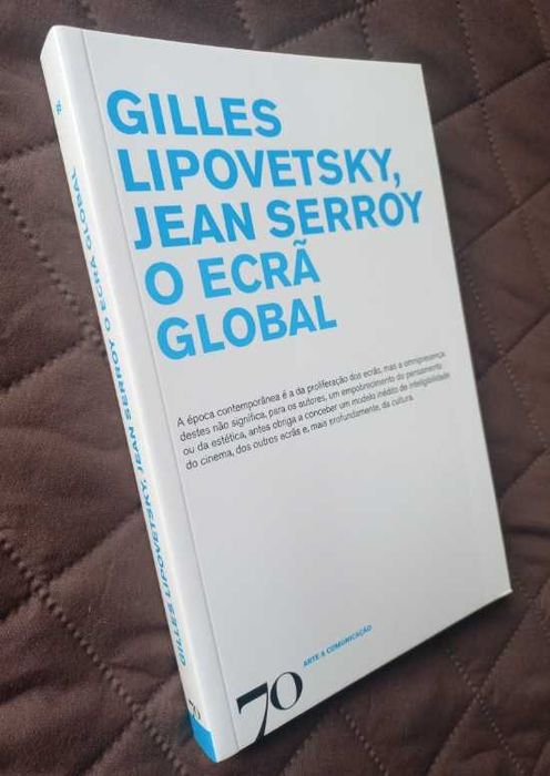 O Ecrã Global - Gilles Lipovetsky, Jean Serroy