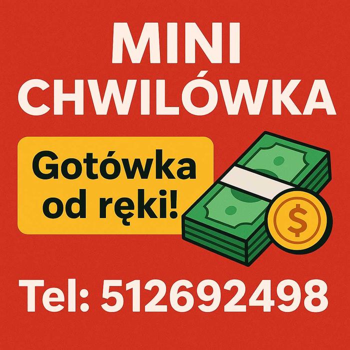 MINI CHWILÓWKA - Expresowa pożyczka w gotówce!