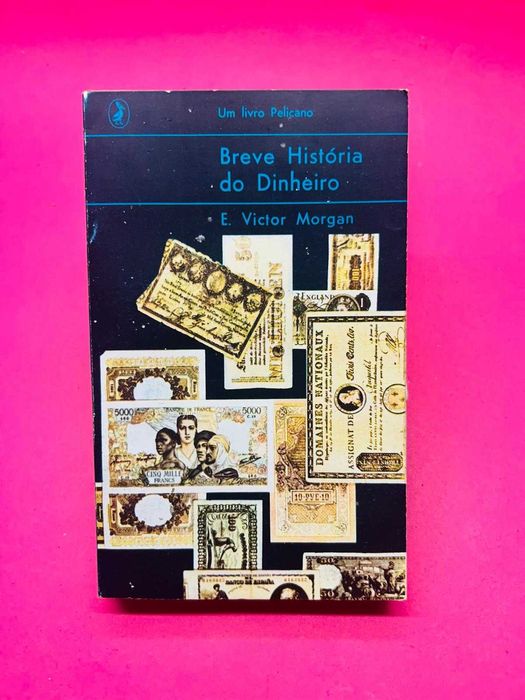 Breve História do Dinheiro — E. Victor Morgan