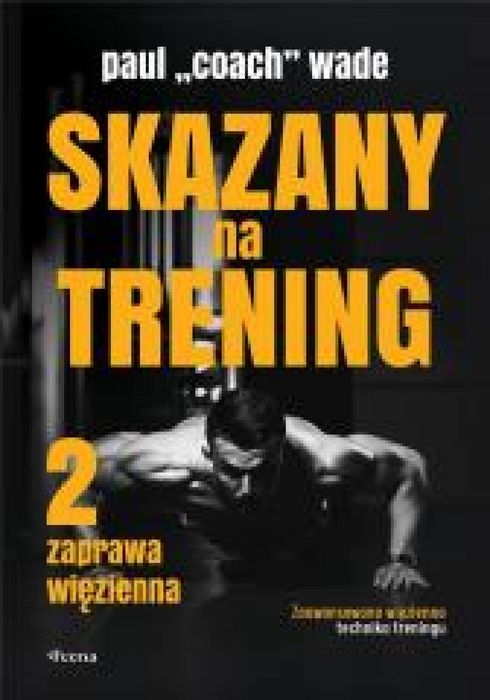 Skazany na trening 2 Feeria Paul Wade Rok wydania: 2024, oprawa: