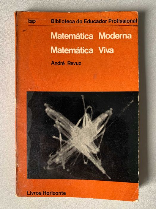 Matemática Moderna Matemática Viva, de André Revuz