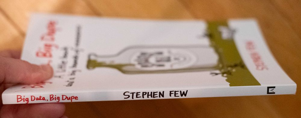 BIG DATA, BIG DUPE Stephen Few Krytyka Analityka BI Książka Snake Oil