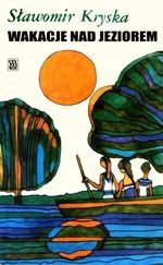 Wakacje Nad Jeziorem Sławomir Kryska