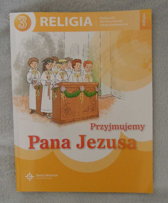 "Przyjmujemy Pana Jezusa" podręcznik do religii klasa 3