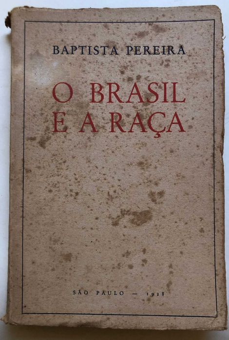 O Brasil e a Raça - Batista Pereira - Dedic. ao Dr Brito Camacho
