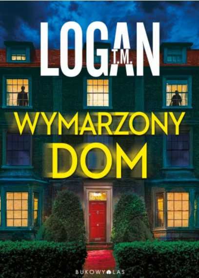 Wymarzony dom- T.M. Logan