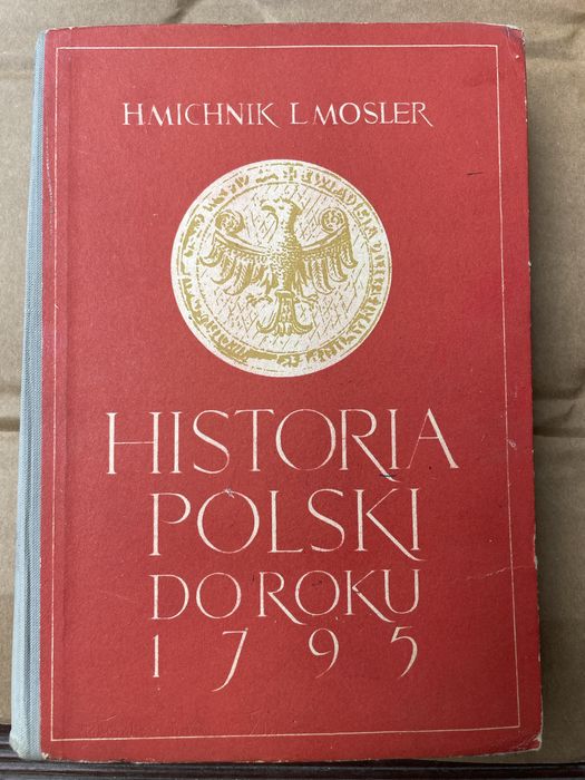 Michnik, Mosler - Historia Polski do roku 1795 i inne