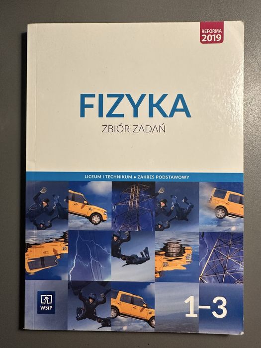 Fizyka zbiór zadań do fizyki klasy 1-3 dla szkół ponadpodstawowych