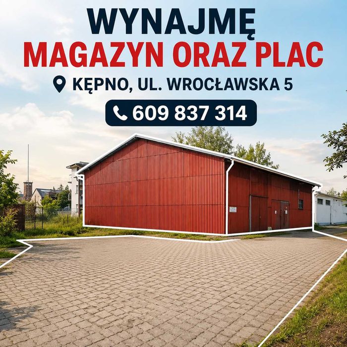 Wynajmę magazyn i plac w Kępnie Wrocławska 5