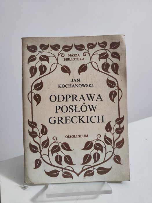 Odprawa posłów greckich - Jan Kochanowski