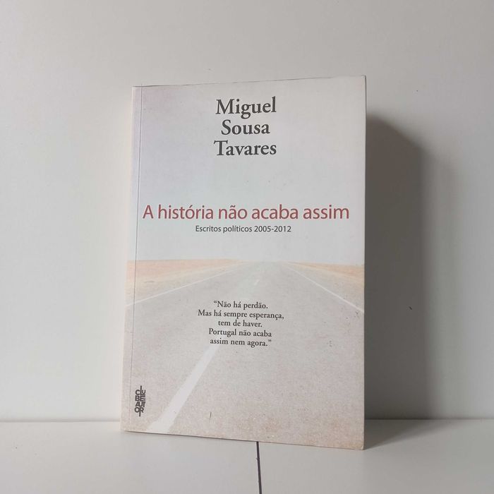 A História Não Acaba Assim - Miguel Sousa Tavares