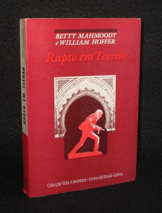 Livro Rapto em Teerão William Hoffer e Betty Mahmoody