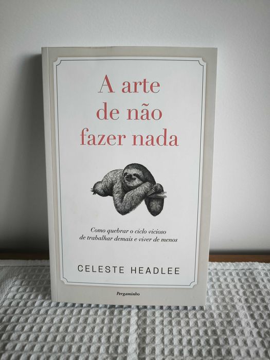 Livro "A Arte de Não Fazer Nada: Como quebrar o ciclo vicioso de trabalhar demais e viver de menos"