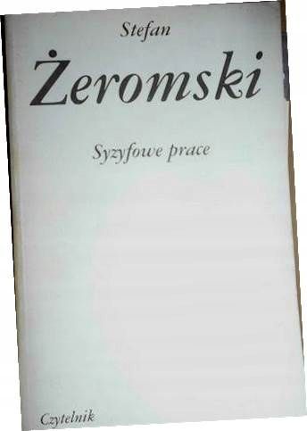Syzyfowe Prace Stefan Żeromski