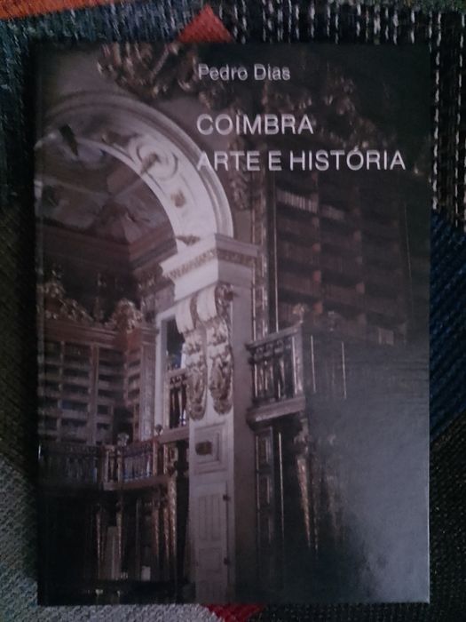 Coimbra Arte e História de Pedro Dias