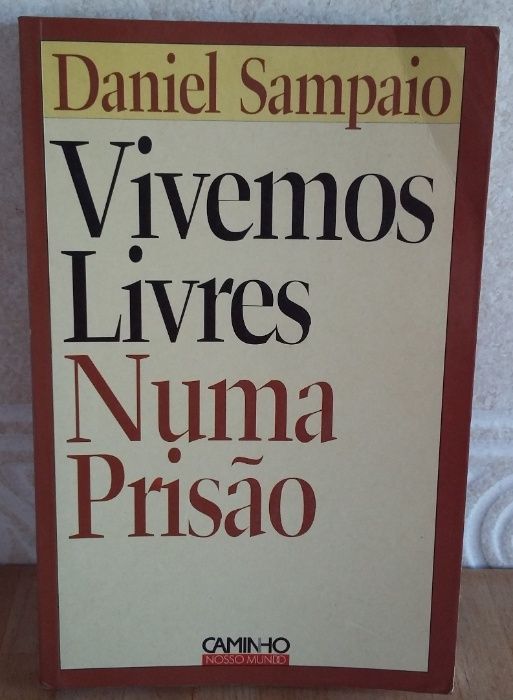 Vivemos Livres Numa Prisão - Daniel Sampaio