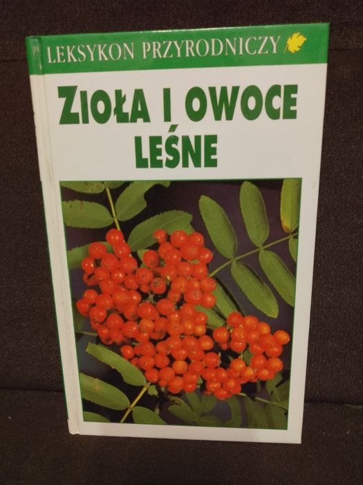 Zioła i owoce leśne , Leksykon Przyrodniczy.