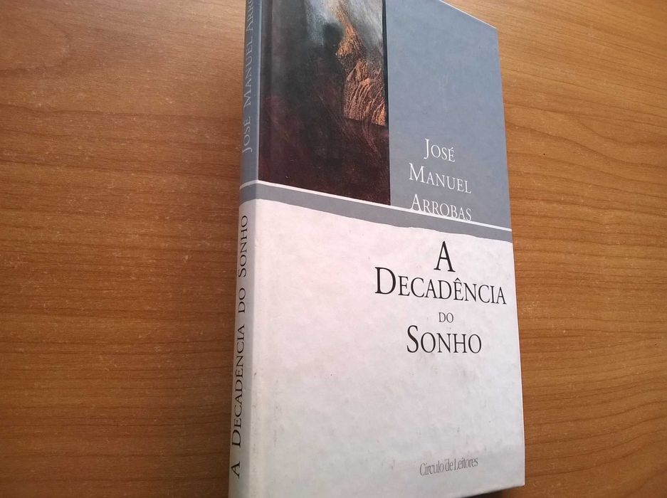 A Decadência do Sonho - José Manuel Arrobas