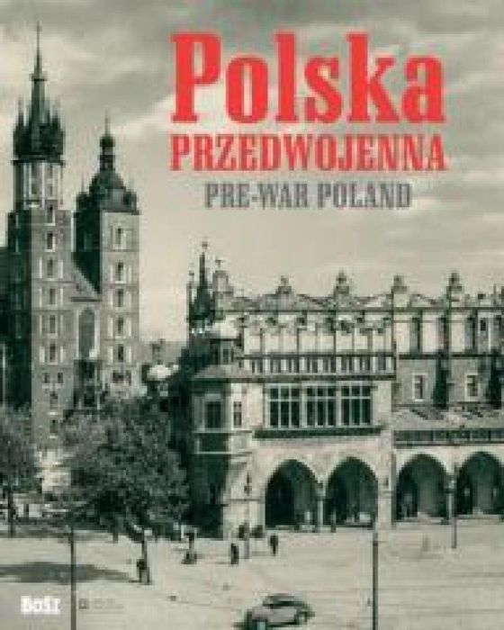 Polska przedwojenna. Pre-war Poland w.2 Bosz Jan Łoziński Rok wydania