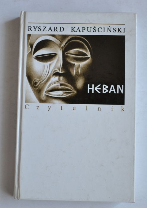 Heban Ryszard Kapuciński Czytelnik 1999