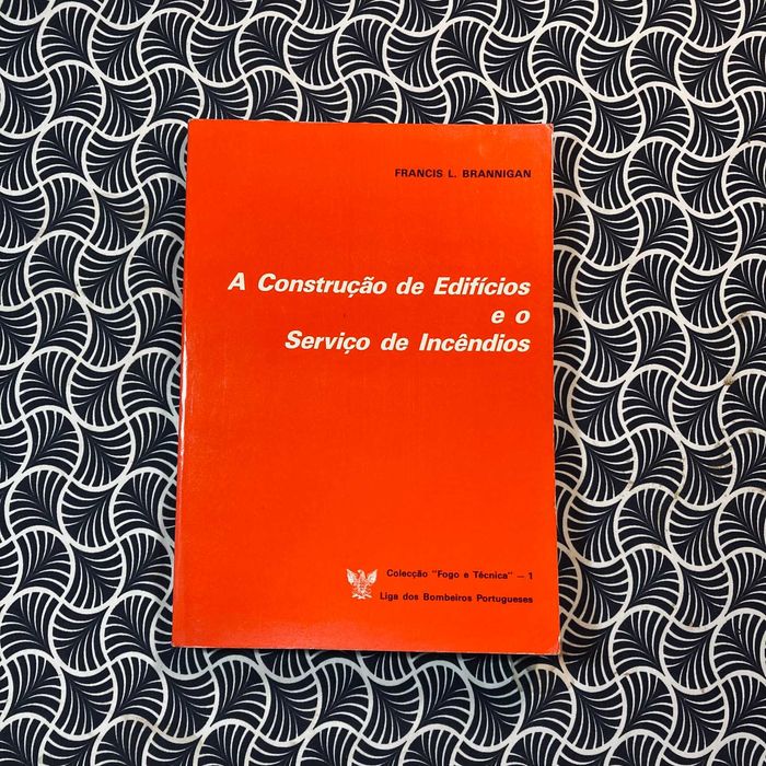 A Construção de Edifícios e o Serviço de Incêndios - Francis L. Brannigan