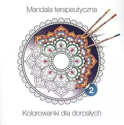 Mandala Terapeutyczna. Częsć 2  Praca Zbiorowa