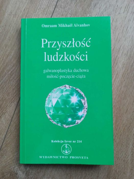 Przyszłość Ludzkości - Omraam Mikhael Aivanhov