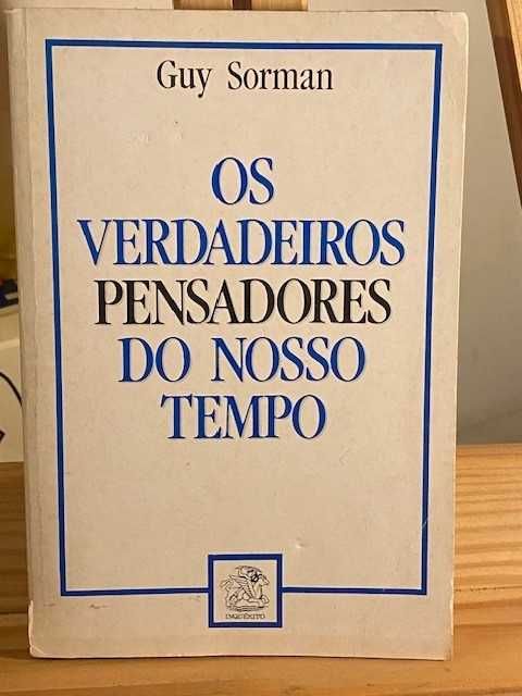 Guy Sorman – Os Verdadeiros Pensadores do Nosso Tempo