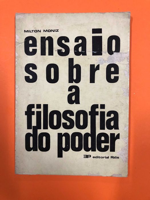 Ensaio sobre a filosofia do poder - Milton Moniz