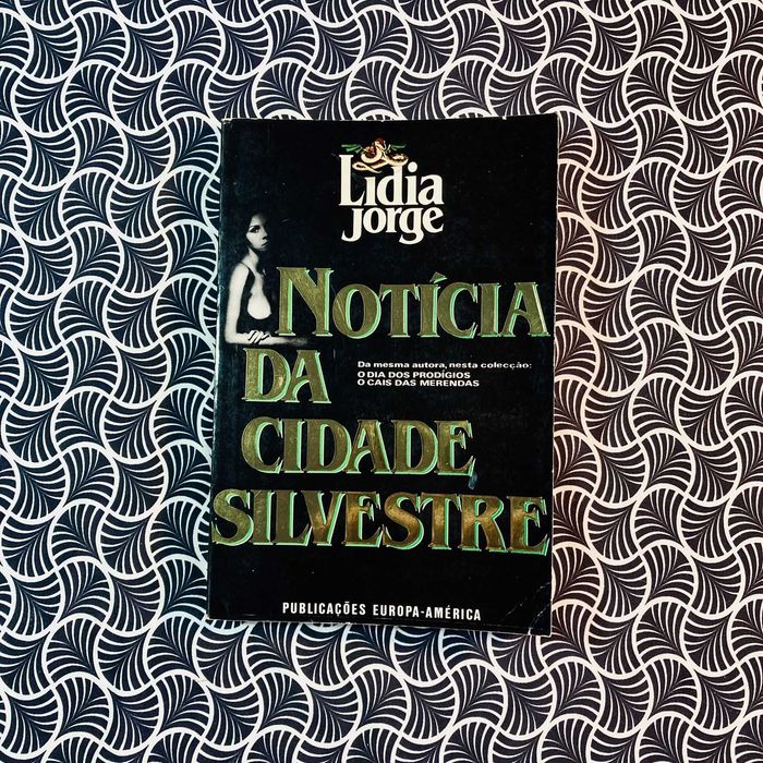 Notícia da Cidade Silvestre - Lídia Jorge