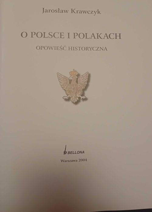 Jarosław Krawczyk. O Polsce i Polakach. Bellona, 2004 r. Wydanie I.