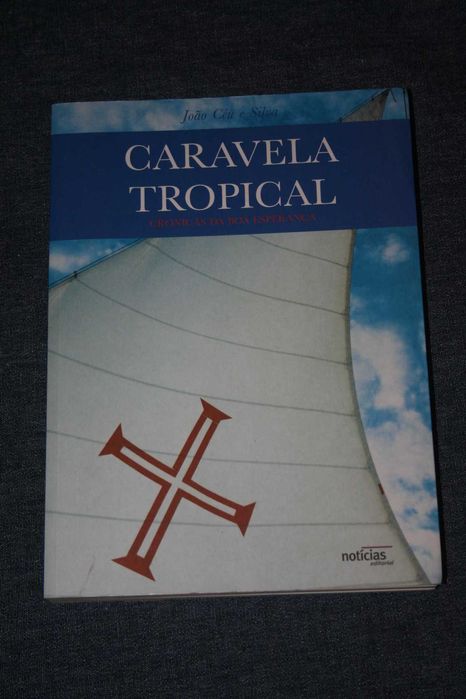 [] Caravela Tropical - crónicas da Boa Esperança - João Céu e Silva