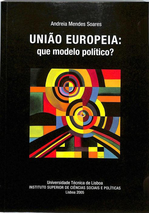 "União Europeia: que modelo político?" de Andrea Mendes Soares