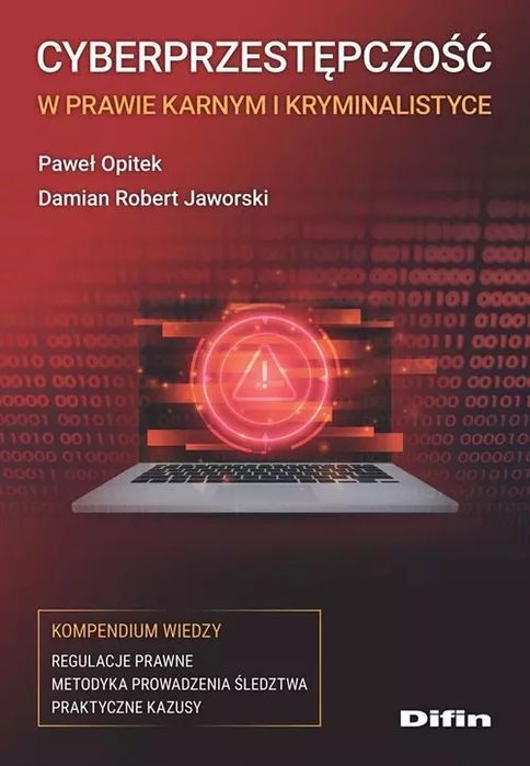 Cyberprzestępczość w prawie karnym i kryminalistyce. Kompendium wiedzy. Nowy Produkt