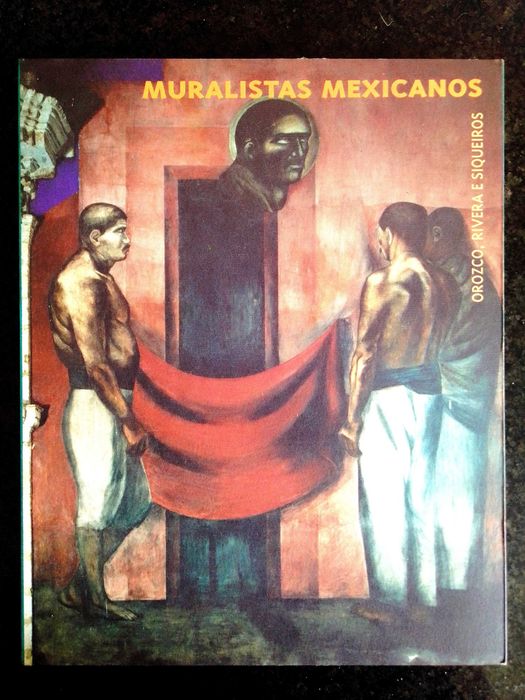 Great Mexican Muralists - Orozco, Rivera, and Siqueiros
