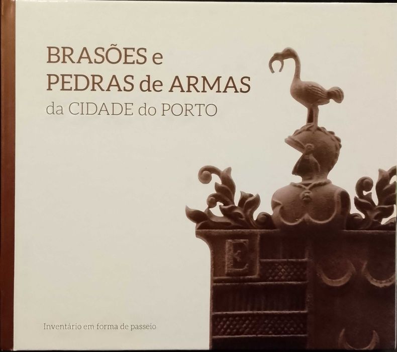 Brasões e Pedras de Armas da Cidade do Porto - Manuel Cunha