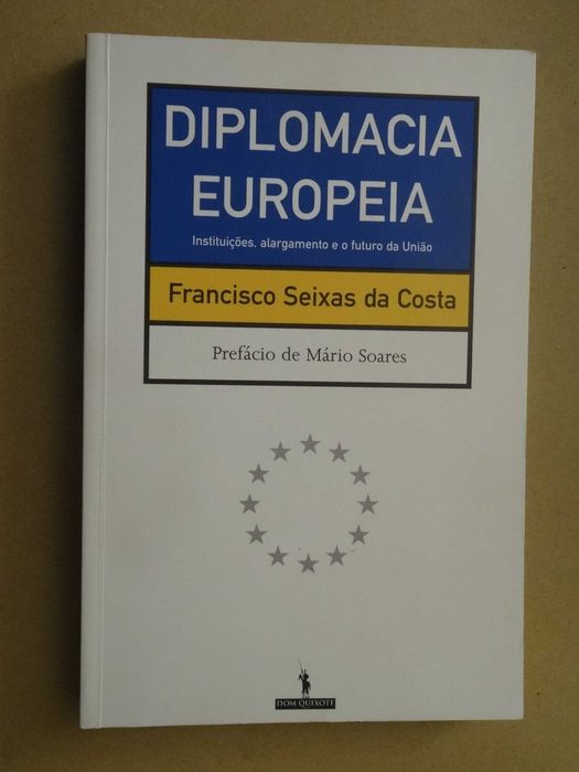 Diplomacia Europeia de Francisco Seixas da Costa - 1ª Edição