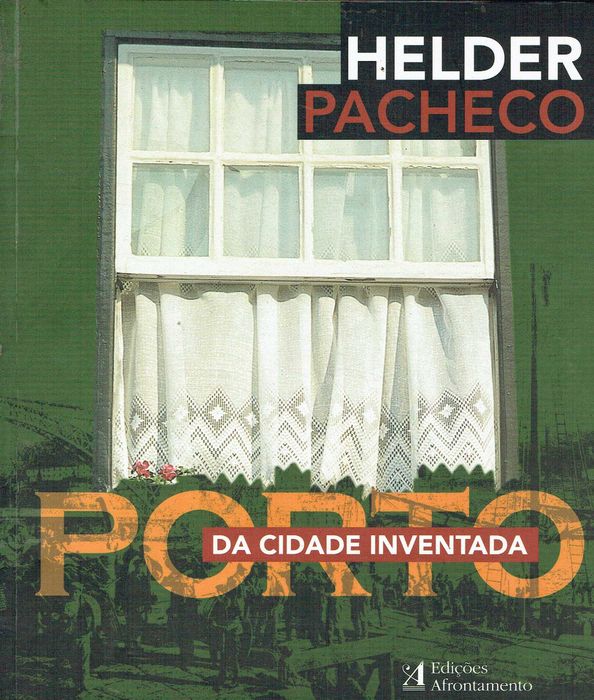 6774  Porto: Da Cidade Inventada Helder Pacheco