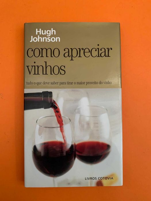 Como apreciar vinhos - Hugh Johnson