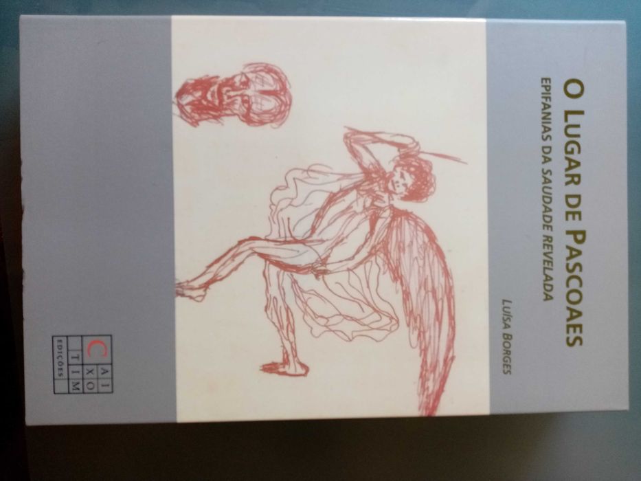 O Lugar de Pascoaes Epifanias da Saudade Revelada