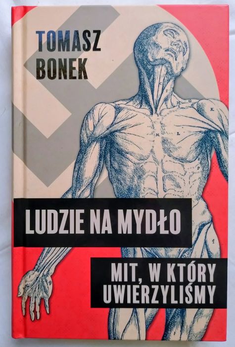Ludzie na mydło. Tomasz Bonek. Mit, w który uwierzyliśmy