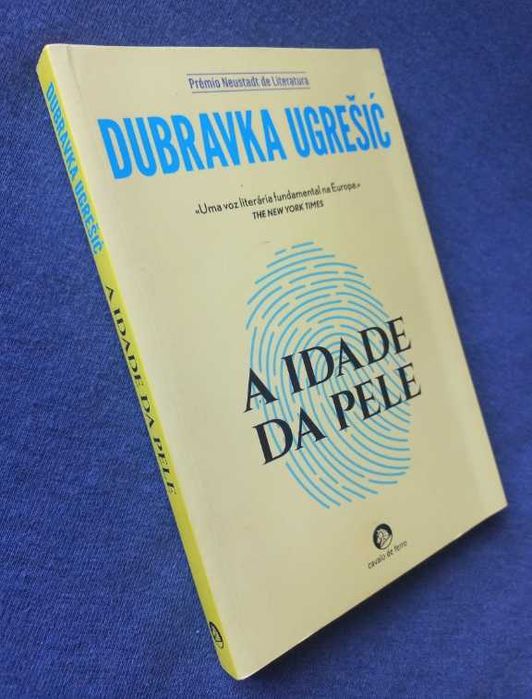 A Idade da Pele - Dubravka Ugrešic