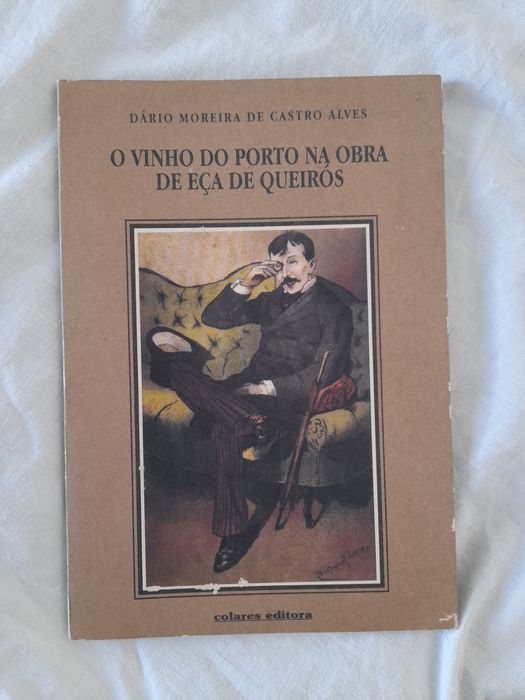 O Vinho do Porto na Obra de Eça de Queirós de Dário Castro Alves